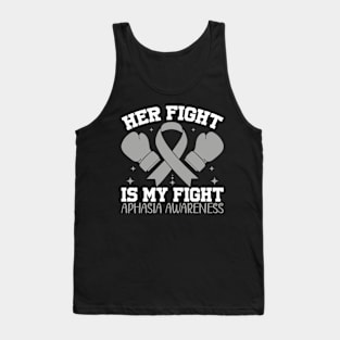 Aphasia Awareness Her Fight is My Fight Tank Top